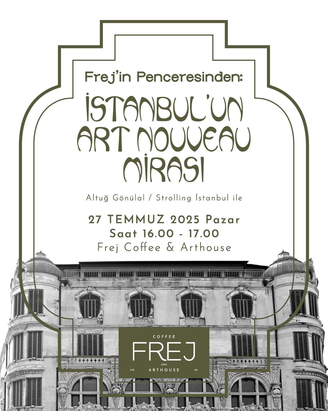 Frej'in Penceresinden İstanbul'un Art Nouveau Mirası